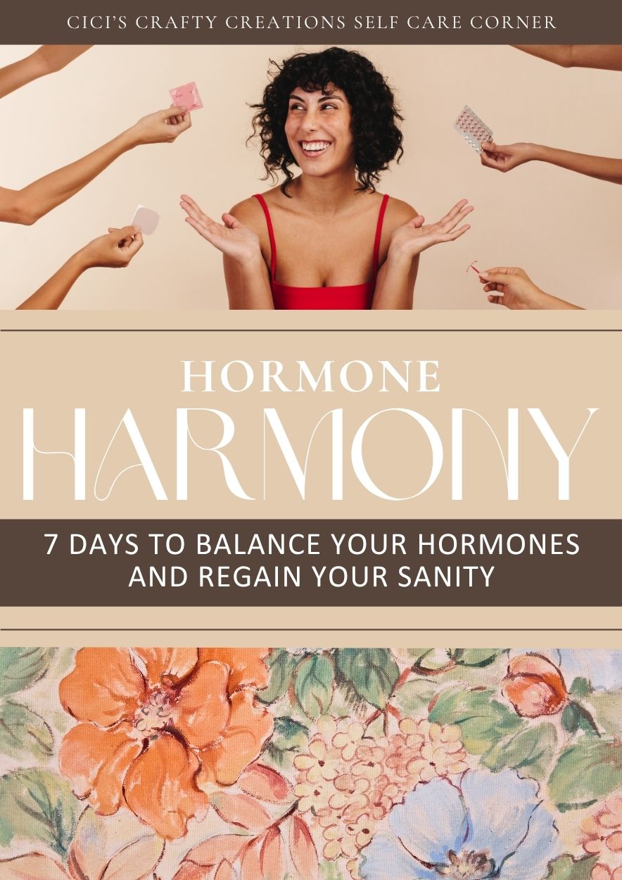 Hormone Harmony 7 Days to Balance Your Hormones and Regain Your Sanity